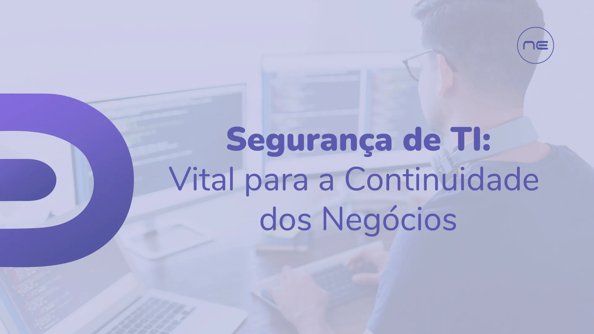 Segurança de TI: Vital para a Continuidade dos Negócios