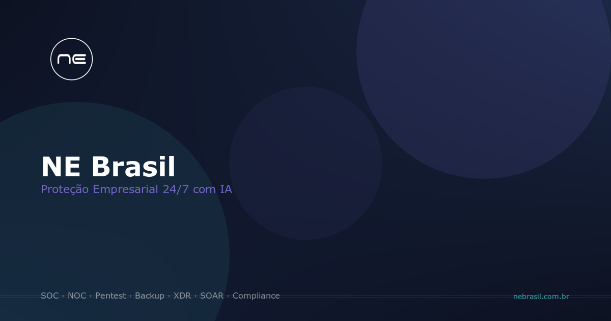 NE Brasil | SOC 24/7 com IA | Proteção Total para Empresas