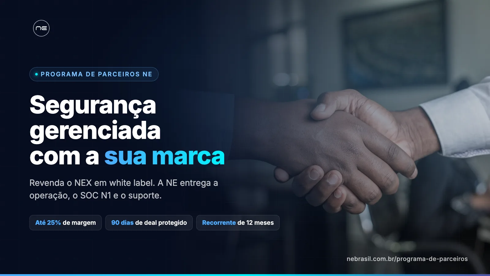 Programa de Parceiros NE: revenda segurança gerenciada com a sua marca